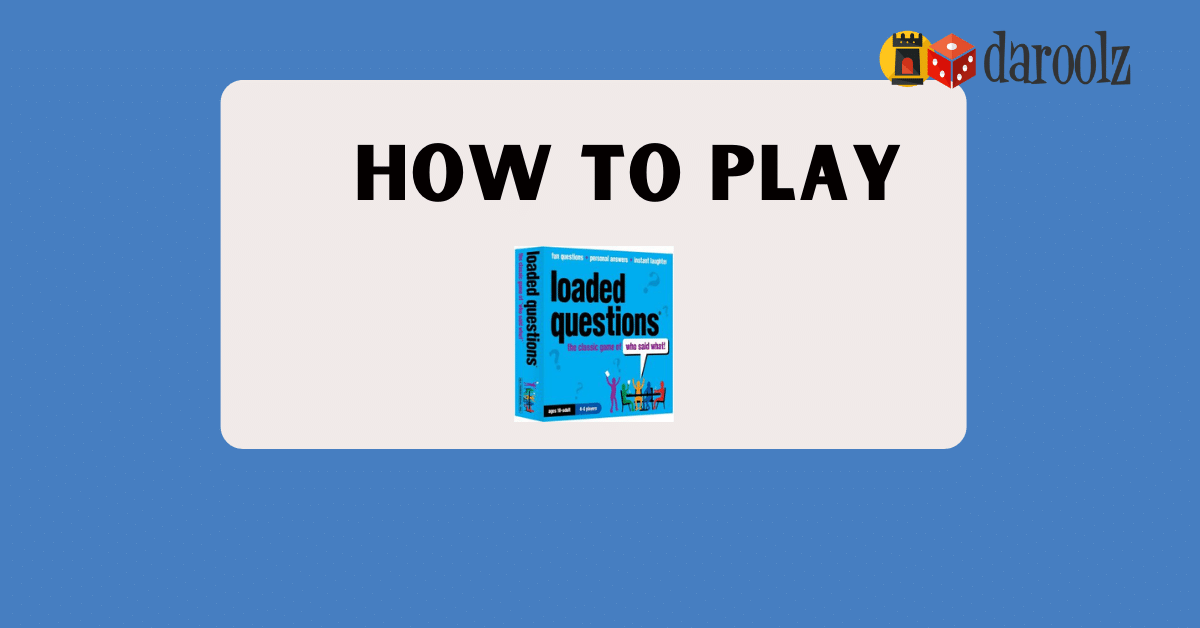 How to Play Loaded Questions Rules