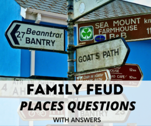 Family Feud Places Questions