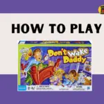 How to Play Don't Wake Daddy