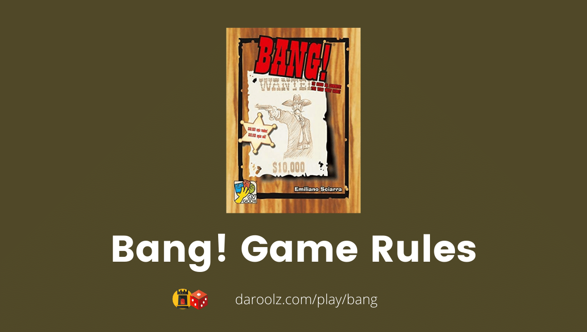 Easy to refer Bang Game Rules to get game started fast!