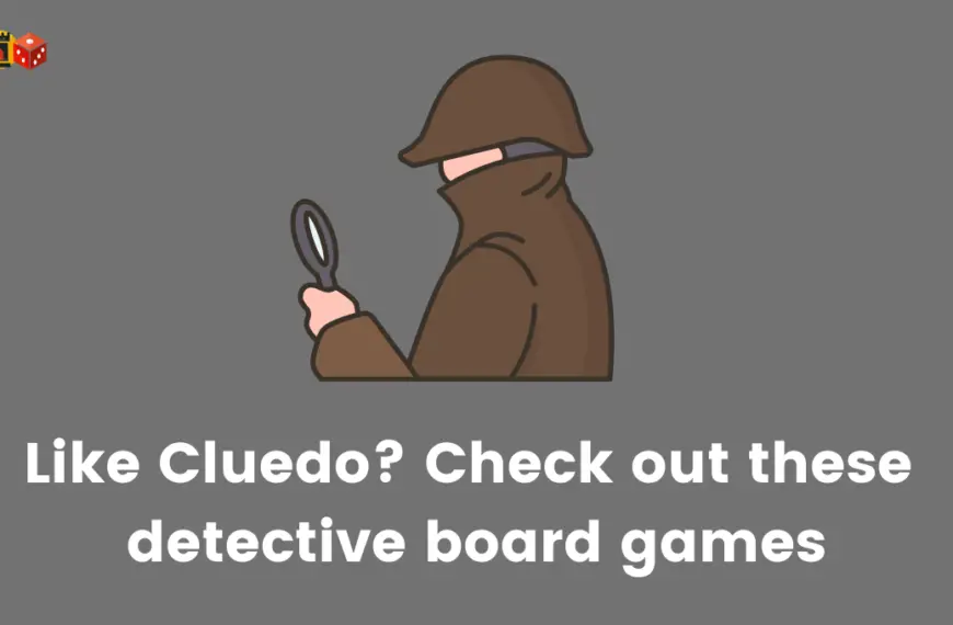 Like Cluedo? Check out these detective board games