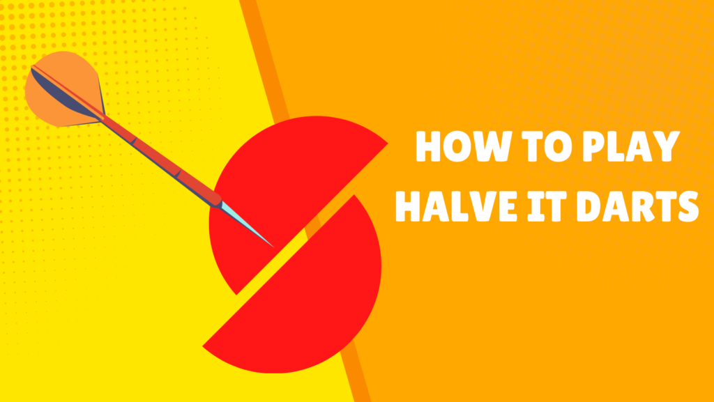 How to play Halve it Darts