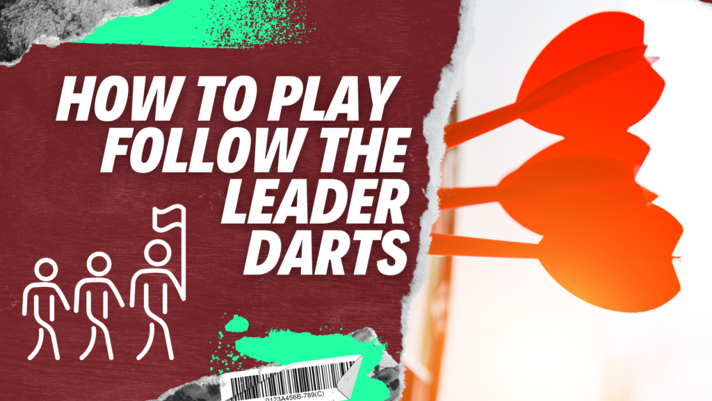 How to play Follow the Leader Darts