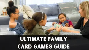 Ultimate Guide to Family Card Games