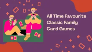 All time favourite classic family card games