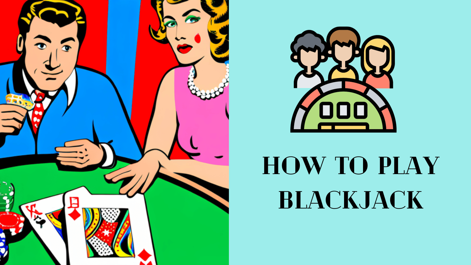 Learn how to play blackjack easily and quickly