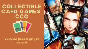 Collectible Card Games guide to collecting and playing! 1