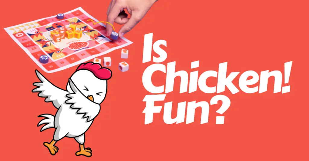 Is Chicken! fun?