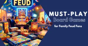 Must play board games for Family Feud fans
