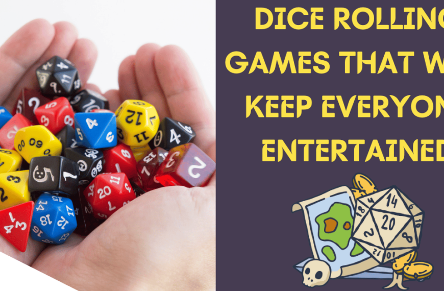 Dice Rolling Games that will keep everyone entertained