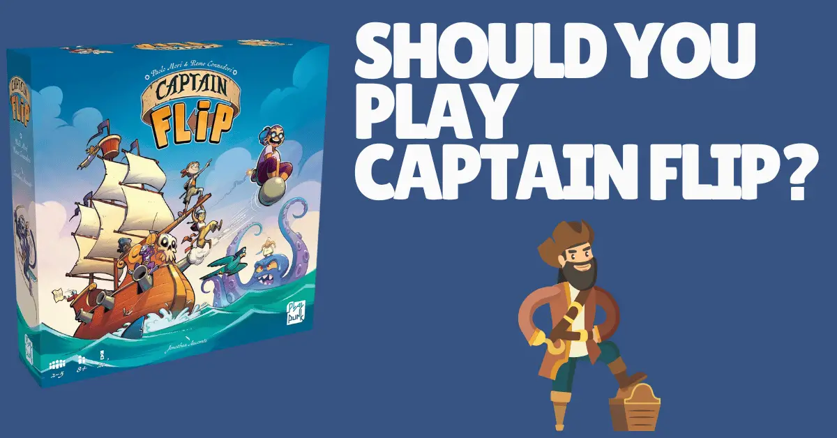 Should you play Captain Flip board game?