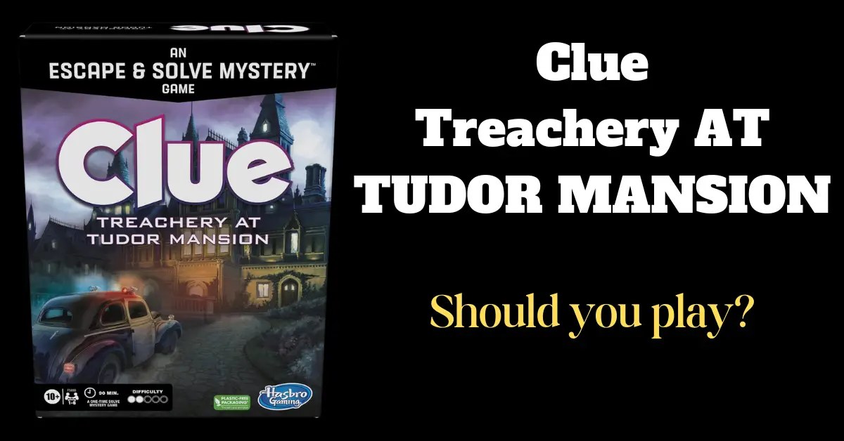 Should I play Clue Treachery at Tudor Mansion